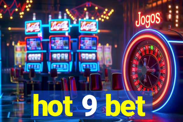 hot 9 bet